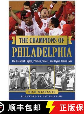 【3-4周达】The Champions of Philadelphia: The Greatest Eagles, Phillies, Sixers, and Flyers Teams [9781613218044]