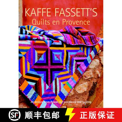 现货 Kaffe Fassett's Quilts en Provence: 20 Designs from Rowan for Patchwork and Quilting: 20 Designs... [9781600853241]