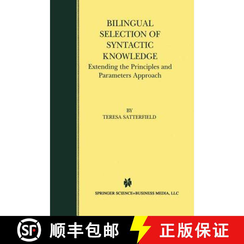 【3-4周达】Bilingual Selection of Syntactic Knowledge : Extending the Principles and Parameters Approach [9781461373988]