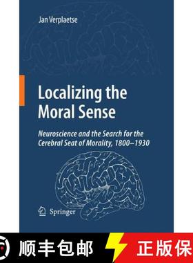 【3-4周达】Localizing the Moral Sense : Neuroscience and the Search for the Cerebral Seat of Morality... [9789400791268]