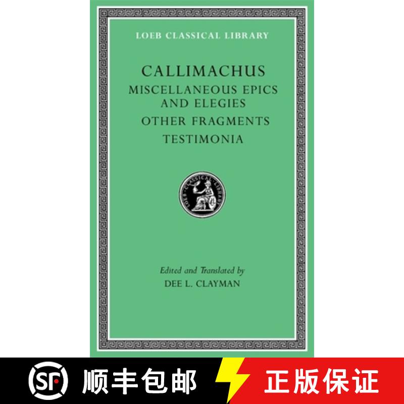 【2-3周达】Miscellaneous Epics and Elegies. Other Fragments. Testimonia [9780674997493]