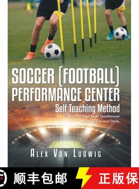 【3-4周达】Soccer / Football Performance Center: Self Teaching Method: Basic to High level Goalkeeper... [9781684864942]