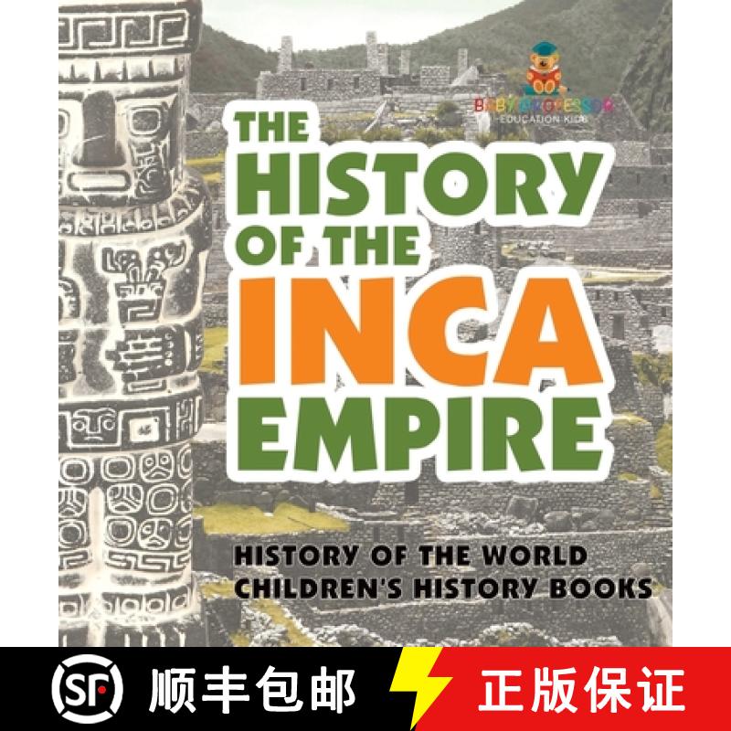 【2-3周达】The History of the Inca Empire - History of the World | Children's History Books [9798869410795]