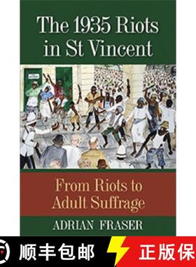 预订 The 1935 Riots in St Vincent: From Riots to Adult Suffrage [9789766405977]