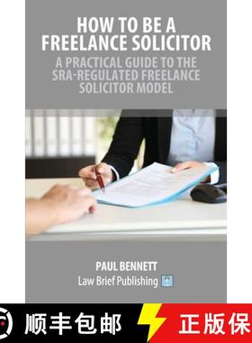 【3-4周达】How to Be a Freelance Solicitor: A Practical Guide to the SRA-Regulated Freelance Solicito... [9781912687343]