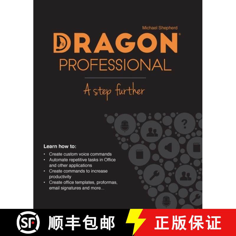 预订 Dragon Professional - A Step Further: Automate virtually any task on your PC by voice [9781916045002]