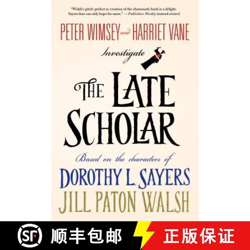 【3-4周达】The Late Scholar: Peter Wimsey and Harriet Vane Investigate [9781250068330]
