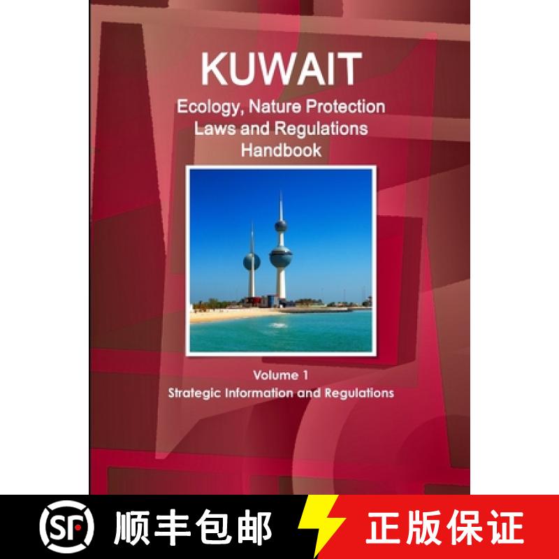 【3-4周达】Kuwait Ecology, Nature Protection Laws and Regulations Handbook Volume 1 Strategic Informa... [9781433074158]