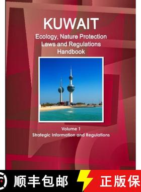 【3-4周达】Kuwait Ecology, Nature Protection Laws and Regulations Handbook Volume 1 Strategic Informa... [9781433074158]