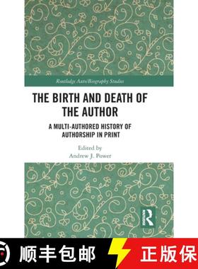 【3-4周达】The Birth and Death of the Author: A Multi-Authored History of Authorship in Print [9781138311169]