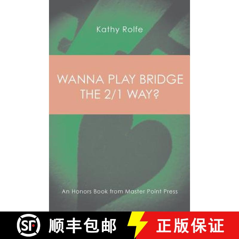 【2-3周达】Wanna Play Bridge the 2/1 Way?: An Honors Book from Master Point Press [9781771401807]