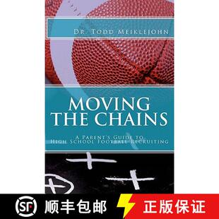 【3-4周达】Moving the Chains: A Parent's Guide to High School Football Recruiting [9780615401782]