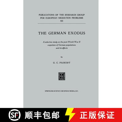 【3-4周达】The German exodus : A selective study on the post-World War II expulsion of German populat... [9789401503761]