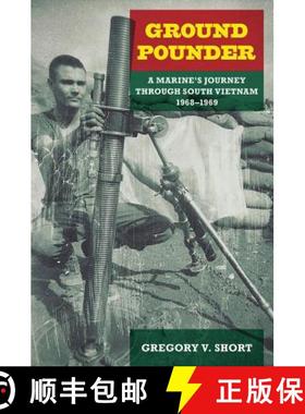 【3-4周达】Ground Pounder: A Marine's Journey Through South Vietnam, 1968-1969 [9781574414523]