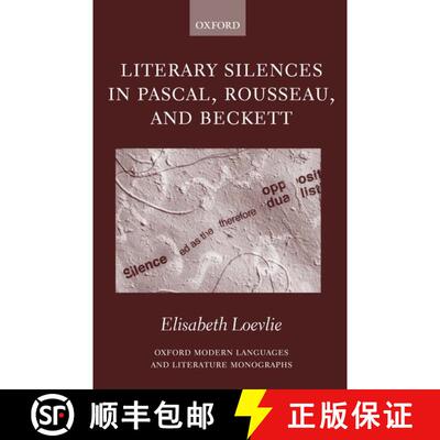 【3-4周达】精装 Literary Silences in Pascal, Rousseau, and Beckett [9780199266364]