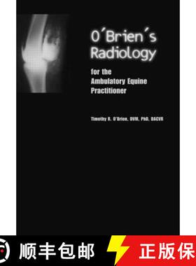 【3-4周达】O'Brien's Radiology for the Ambulatory Equine Practitioner [9781591610144]