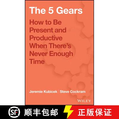 【3-4周达】精装 5 Gears: How To Be Present And Productive When There'S Never Enough Time [Wiley经管] [9781119111153]