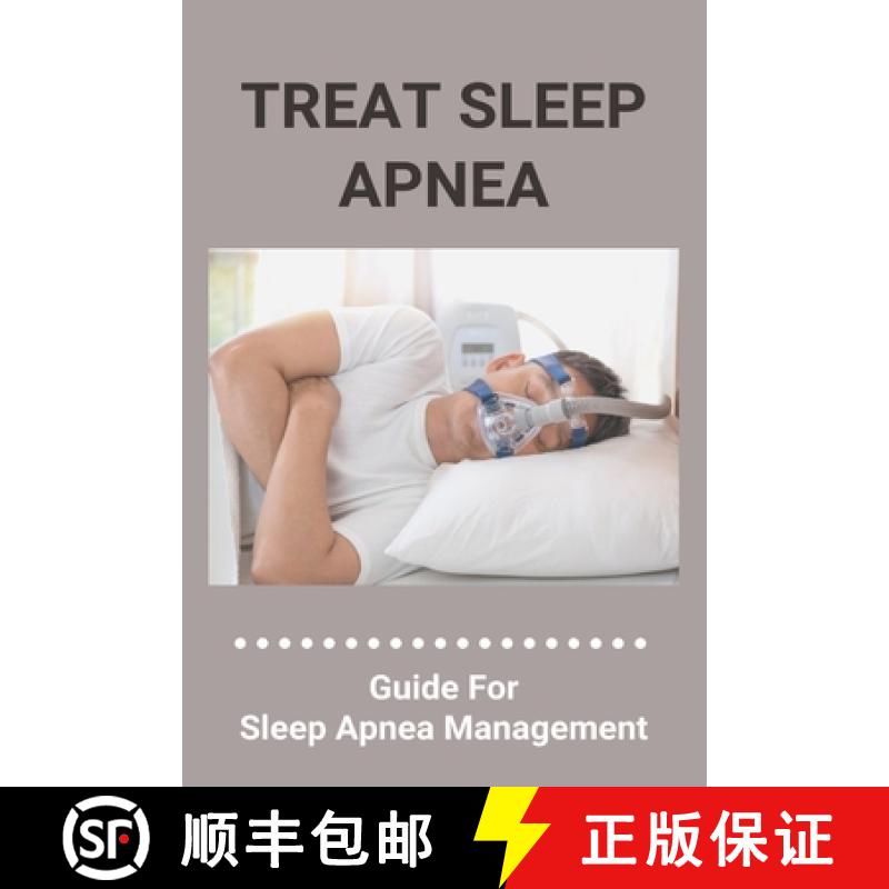 【3-4周达】Treat Sleep Apnea: Guide For Sleep Apnea Management: Types Of Sleep Apnea [9798737396145]