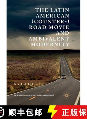 【3-4周达】The Latin American (Counter-) Road Movie and Ambivalent Modernity [9783030104139]