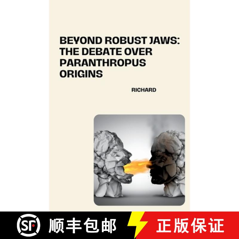 【3-4周达】Beyond Robust Jaws: The Debate over Paranthropus Origins [9783384258045]