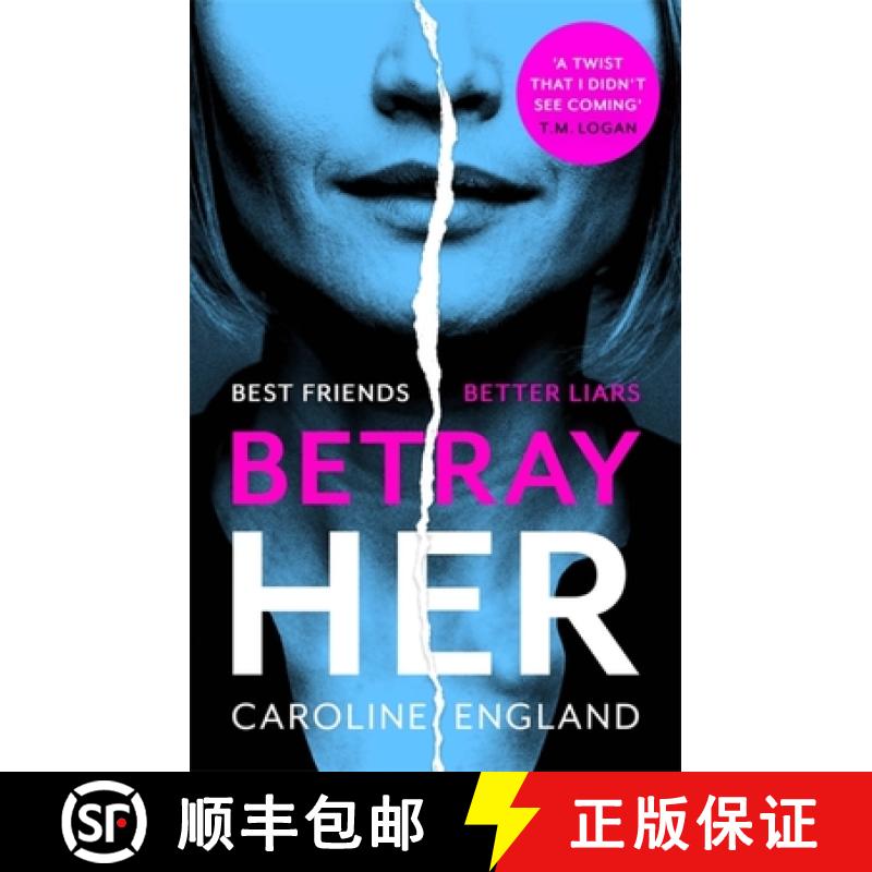 【3-4周达】Betray Her: An absolutely gripping psychological thriller with a heart-pounding twist [9780349422800]