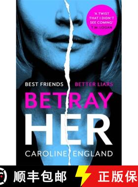 【3-4周达】Betray Her: An absolutely gripping psychological thriller with a heart-pounding twist [9780349422800]
