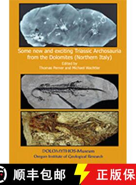预订 Some New and Exciting Triassic Archosauria from the Dolomites (Northern Italy) [9788890881503]