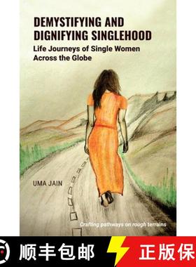 【3-4周达】Demystifying and Dignifying Singlehood : Life Journeys of Single Women Across the Globe [9781911451136]