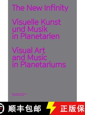 【3-4周达】New Infinity: Visuelle Kunst und Musik in Planetarien / Visual Art and Music in Planetariums [9783960986645]