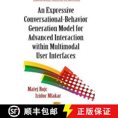 【3-4周达】精装 An Expressive Conversational-Behavior Generation Model for Advanced Interaction withi... [9781634829557]