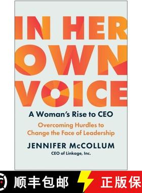In Her Own Voice: A Woman's Rise to Ceo: Overcoming Hurdles to Change the Face of Leadership [9781637744109]