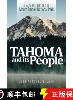 【3-4周达】Tahoma and Its People: A Natural History of Mount Rainier National Park [9780874223736]