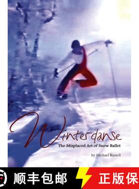 【3-4周达】Winterdanse: The Misplaced Art of Snow Ballet [9780999873069]