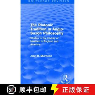Anglo Tradition The Idealism History Saxon E... Studies Platonic the 4周达 9781138645615 Philosophy