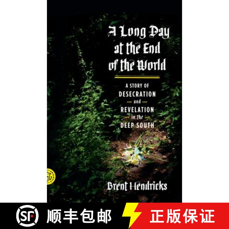 【3-4周达】A Long Day at the End of the World: A Story of Desecration and Revelation in the Deep South [9780374146863]