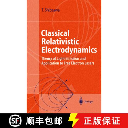 【3-4周达】精装 Classical Relativistic Electrodynamics : Theory of Light Emission and Application to ... [9783540206231]