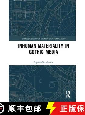 【3-4周达】Inhuman Materiality in Gothic Media [9781138227439]
