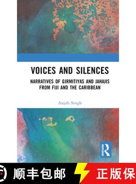 【3-4周达】Voices and Silences: Narratives of Girmitiyas and Jahajis from Fiji and the Caribbean [9781032377049]