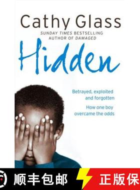 【3-4周达】Hidden: Betrayed, Exploited and Forgotten. How One Boy Overcame the Odds. [9780007260980]