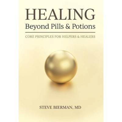 【4周达】HEALING--Beyond Pills & Potions: Core Principles for Helpers & Healers [9780578643700]