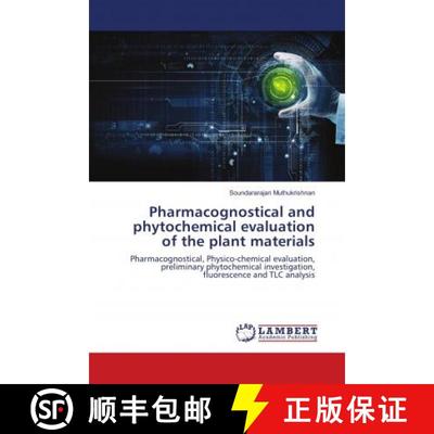 预订 Pharmacognostical and phytochemical evaluation of the plant materials [9783330031326]