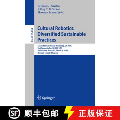 【3-4周达】Cultural Robotics: Diversified Sustainable Practices: Second International Workshop, CR 20... [9783032155009]