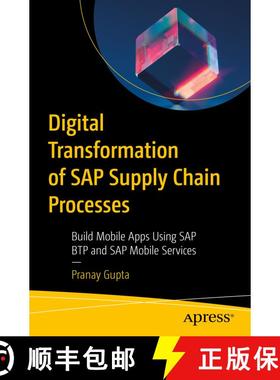 【3-4周达】Digital Transformation of SAP Supply Chain Processes : Build Mobile Apps Using SAP BTP and... [9798868802690]