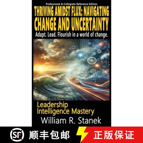 【3-4周达】精装 Thriving Amidst Flux - Navigating Change and Uncertainty - Adapt. Lead. Flourish in a... [9781666001211]