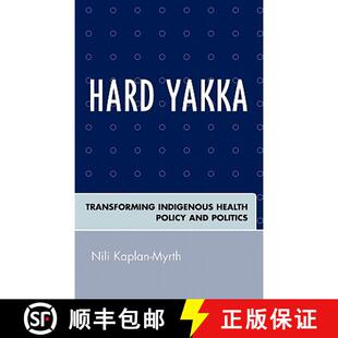 【3-4周达】精装 Hard Yakka : Transforming Indigenous Health Policy and Politics [9780739114100]