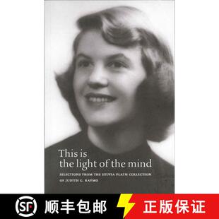 【3-4周达】This Is the Light of the Mind – Selections from the Sylvia Plath Collection of Judith G. ... [9781605830711]