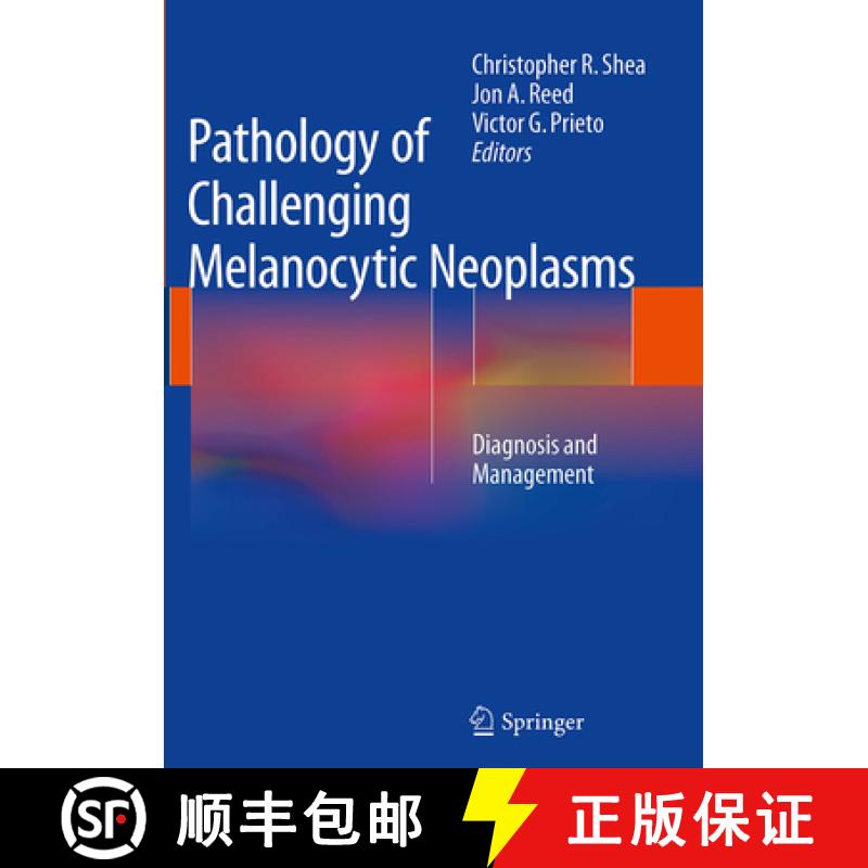 【3-4周达】Pathology of Challenging Melanocytic Neoplasms: Diagnosis and Management [9781493941681]