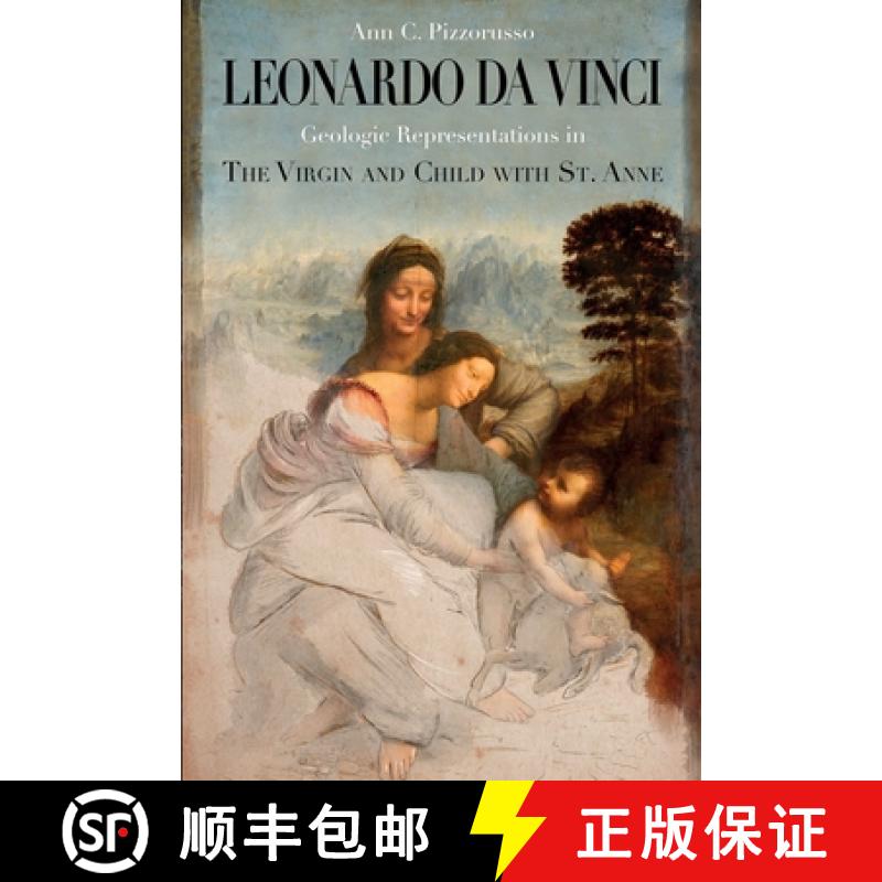 【3-4周达】Leonardo da Vinci Geologic Representations in the Virgin and Child with St. Anne [9781940613048]