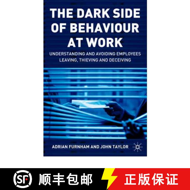 【3-4周达】The Dark Side of Behaviour at Work : Understanding and avoiding employees leaving, thievin... [9781403935779]