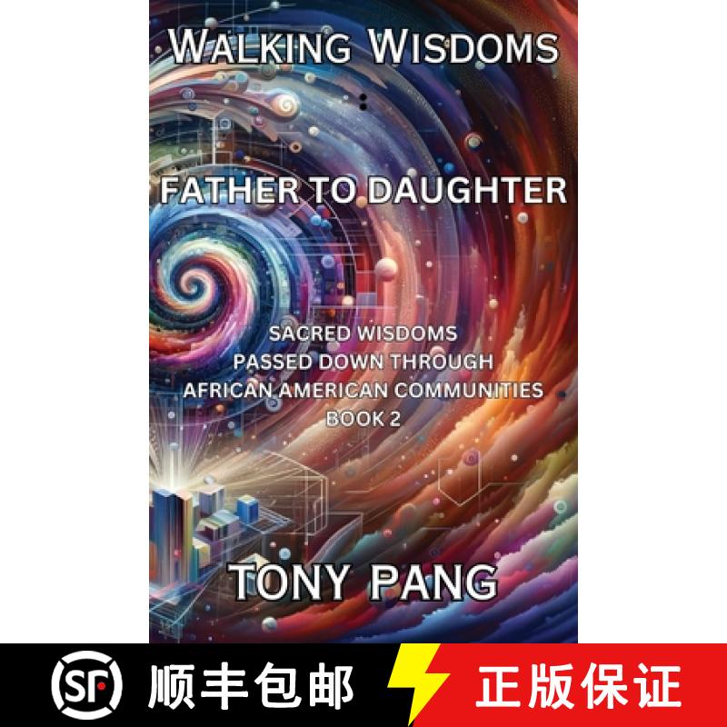 【2-3周达】Walking Wisdoms: Father to Daughter: Sacred Wisdoms Passed down Through African American C... [9781959133100]
